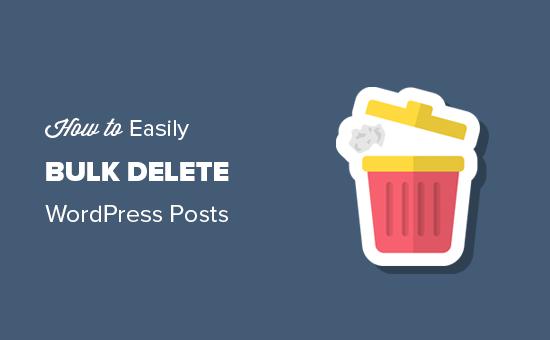 Bulk delete WordPress posts with two easy methods Bulk delete WordPress posts with two easy methods