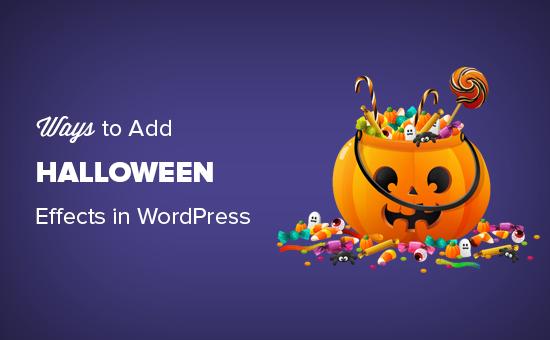 Ways to bring Halloween effects to your WordPress site Ways to bring Halloween effects to your WordPress site