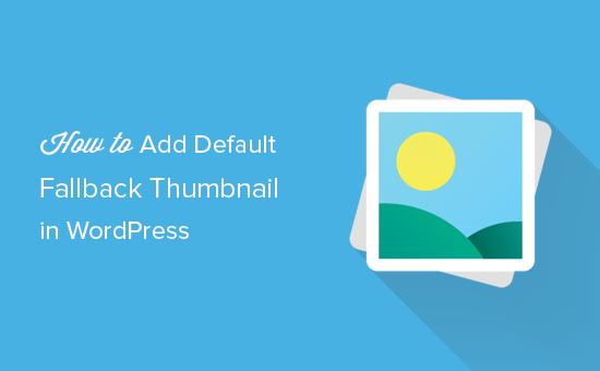 Fallback image for post thumbnails in WordPress Fallback image for post thumbnails in WordPress