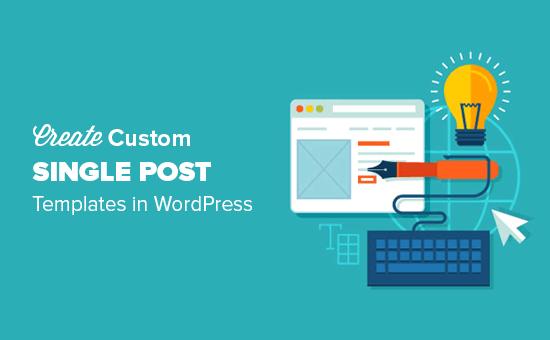 How to create custom single post template in WordPress How to create custom single post template in WordPress