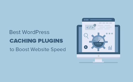 Best WordPress caching plugins to speed up your website Best WordPress caching plugins to speed up your website