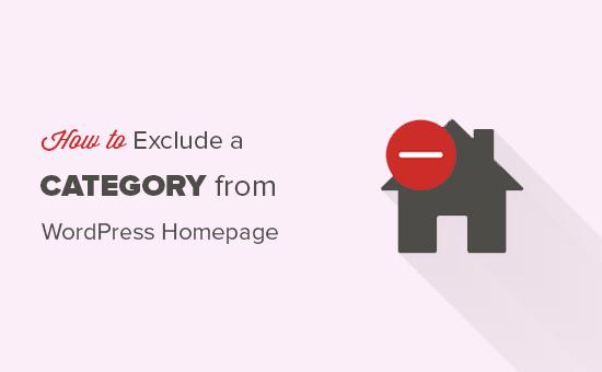 Exclude Category from WordPress Homepage Exclude Category from WordPress Homepage