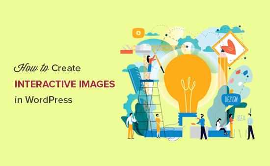 Create Interactive Images in WordPress Create Interactive Images in WordPress