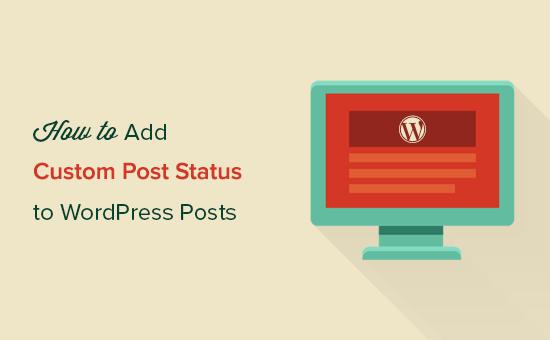 How to add custom post status in WordPress How to add custom post status in WordPress