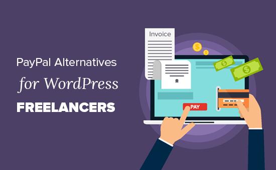 Best PayPal Alternatives for Freelancers to collect payments in WordPress Best PayPal Alternatives for Freelancers to collect payments in WordPress