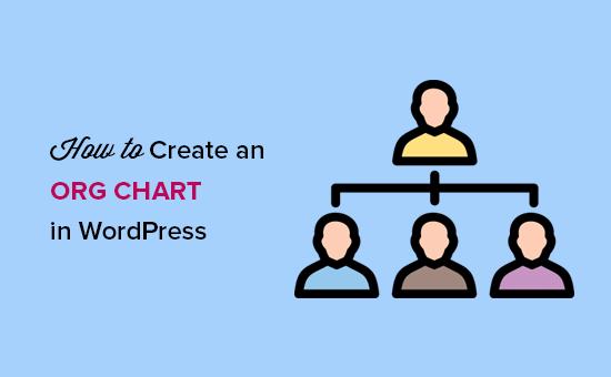 How to Create an Org Chart in WordPress How to Create an Org Chart in WordPress