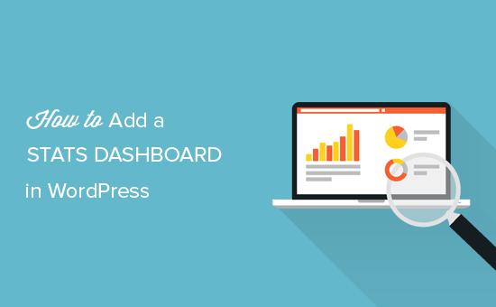 How to add a stats dashboard in WordPress How to add a stats dashboard in WordPress