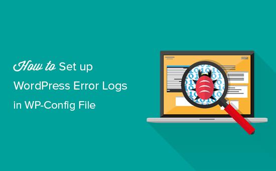 Setting up WordPress error logs Setting up WordPress error logs