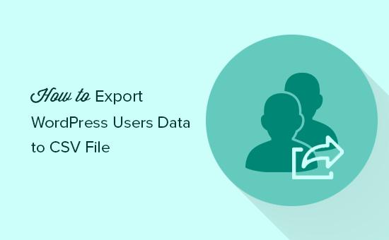 Export WordPress users data to CSV file Export WordPress users data to CSV file