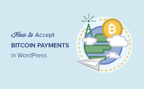 Accepting Bitcoin payments in WordPress Accepting Bitcoin payments in WordPress