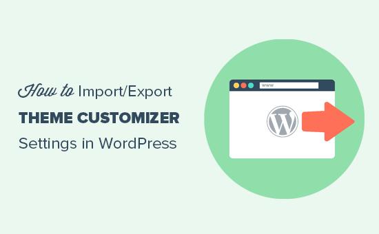 Import / export theme customizer settings in WordPress Import / export theme customizer settings in WordPress