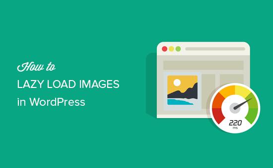 Lazy load images in WordPress Lazy load images in WordPress