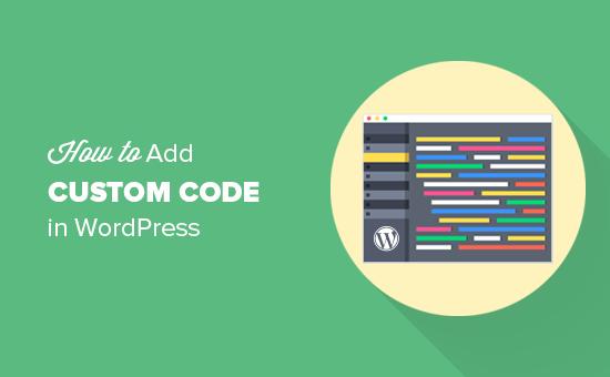 How to easily add custom code in WordPress How to easily add custom code in WordPress