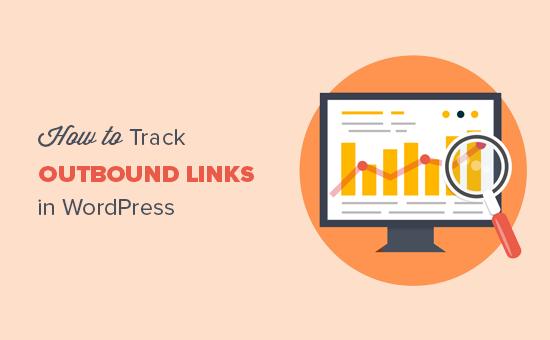 How to Track Outbound Links in WordPress How to Track Outbound Links in WordPress
