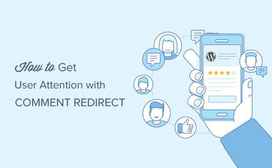 Redirect Your User’s attention with Comment Redirect Redirect Your User’s attention with Comment Redirect