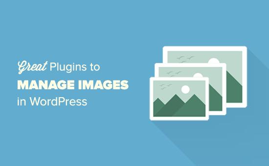 WordPress plugins to manage images WordPress plugins to manage images