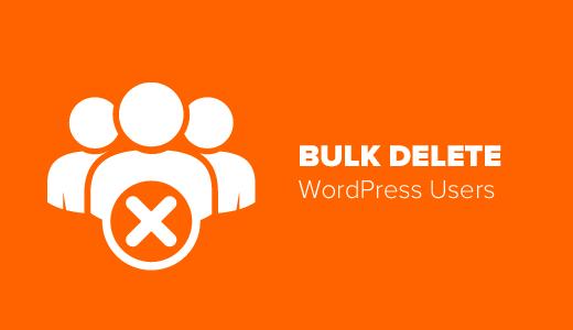 Bulk Delete WordPress Users Bulk Delete WordPress Users