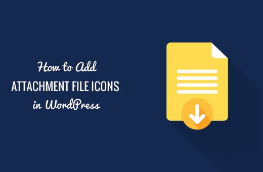 Adding file type icons for attachments in WordPress Adding file type icons for attachments in WordPress