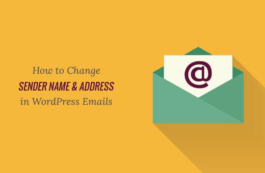 Changing default sender name and email address in WordPress outgoing emails Changing default sender name and email address in WordPress outgoing emails