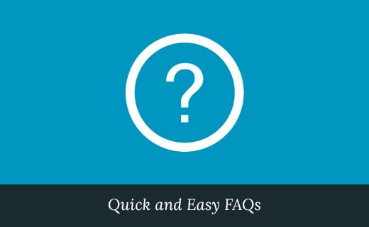 Quick and Easy FAQs Quick and Easy FAQs