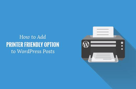 Adding a printer friendly option to WordPress posts Adding a printer friendly option to WordPress posts