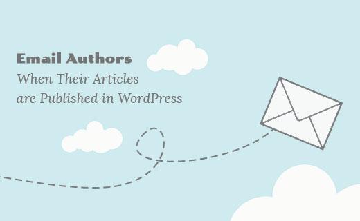 emailauthornewposts Notify authors of new posts