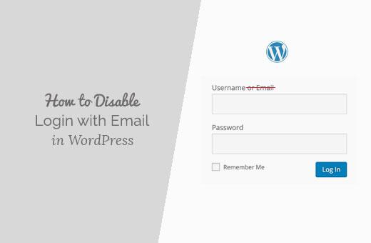 How to Disable Login with Email Address Feature in WordPress How to Disable Login with Email Address Feature in WordPress