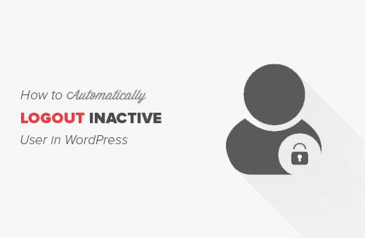 Logout idle user in WordPress Logout idle user in WordPress