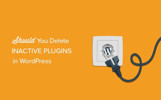 Do deactivated plugins slow down WordPress? Should you delete inactive plugins? Do deactivated plugins slow down WordPress? Should you delete inactive plugins?