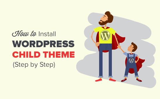 How to Install a WordPress Child Theme How to Install a WordPress Child Theme