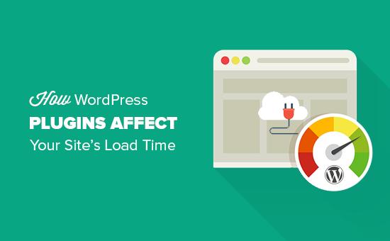 How WordPress plugins affect your site How WordPress plugins affect your site