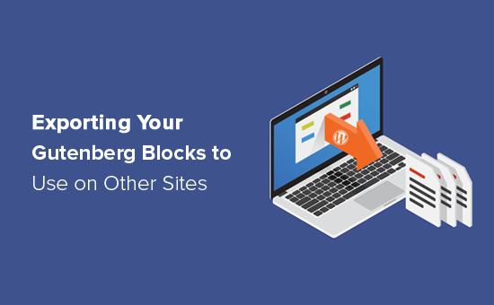 How to export your Gutenberg blocks How to export your Gutenberg blocks