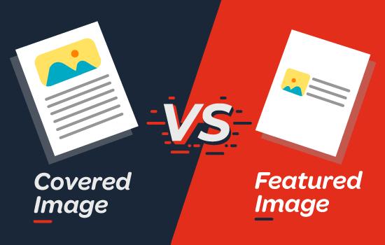 Cover Image vs Featured Image - WordPress Block Editor Cover Image vs Featured Image - WordPress Block Editor