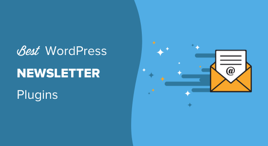 6 个最佳 WordPress 时事通讯插件（易于使用 + 功能强大）
