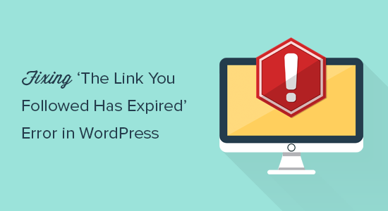 如何修复 WordPress 中的“您关注的链接已过期”错误