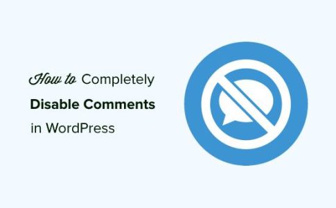 如何在WordPress中完全禁用评论（终极指南）