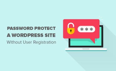 如何在没有用户注册的情况下密码保护您的WordPress