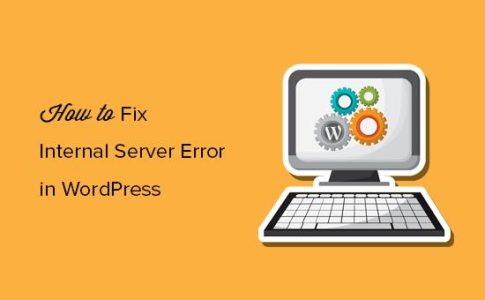如何修复WordPress中的500内部服务器错误